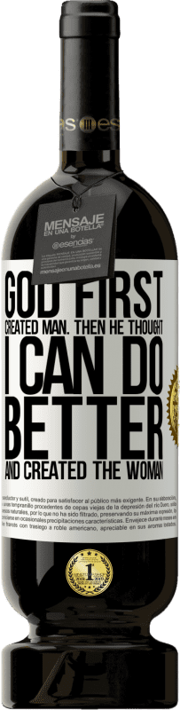 «Бог первым создал человека. Затем он подумал: Я могу сделать лучше и создал женщину» Premium Edition MBS® Бронировать