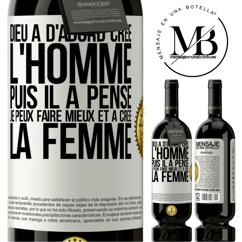 49,95 € Envoi gratuit | Vin rouge Édition Premium MBS® Réserve Dieu a d'abord créé l'homme. Puis il a pensé. Je peux faire mieux et a créé la femme Étiquette Blanche. Étiquette personnalisable Réserve 12 Mois Récolte 2014 Tempranillo