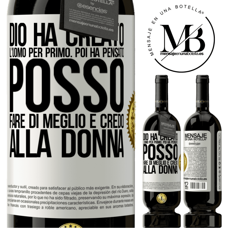 49,95 € Spedizione Gratuita | Vino rosso Edizione Premium MBS® Riserva Dio ha creato l'uomo per primo. Poi ha pensato Posso fare di meglio e ha creato la donna Etichetta Bianca. Etichetta personalizzabile Riserva 12 Mesi Raccogliere 2014 Tempranillo