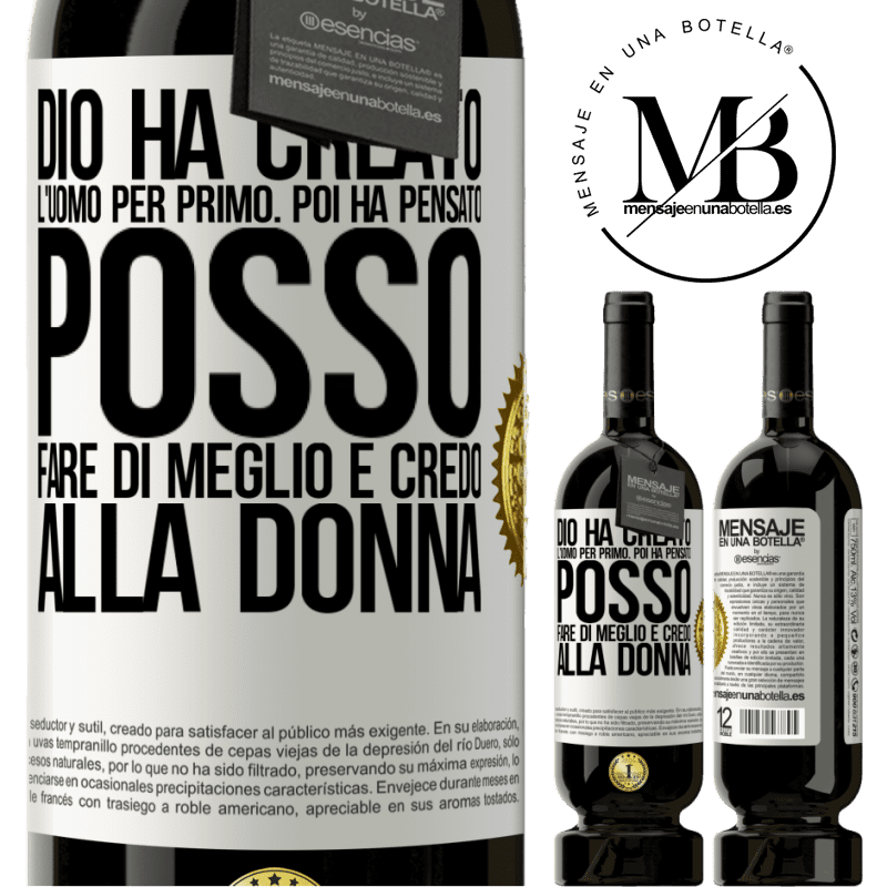 49,95 € Spedizione Gratuita | Vino rosso Edizione Premium MBS® Riserva Dio ha creato l'uomo per primo. Poi ha pensato Posso fare di meglio e ha creato la donna Etichetta Bianca. Etichetta personalizzabile Riserva 12 Mesi Raccogliere 2016 Tempranillo