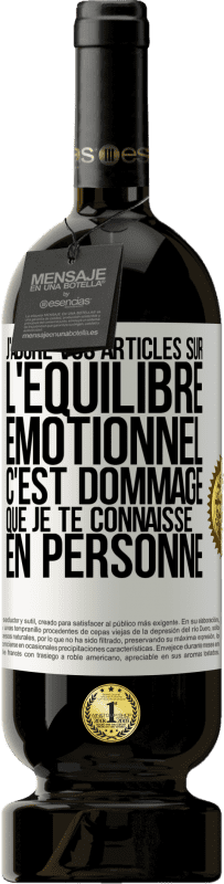 49,95 € | Vin rouge Édition Premium MBS® Réserve J'adore vos articles sur l'équilibre émotionnel. C'est dommage que je te connaisse en personne Étiquette Blanche. Étiquette personnalisable Réserve 12 Mois Récolte 2016 Tempranillo