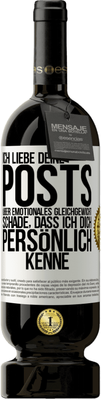 «Ich liebe deine Posts über emotionales Gleichgewicht. Schade, dass ich dich persönlich kenne» Premium Ausgabe MBS® Reserve