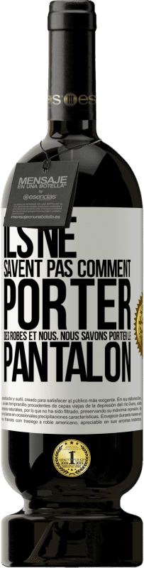 49,95 € Envoi gratuit | Vin rouge Édition Premium MBS® Réserve Ils ne savent pas comment porter des robes et nous, nous savons porter le pantalon Étiquette Blanche. Étiquette personnalisable Réserve 12 Mois Récolte 2016 Tempranillo