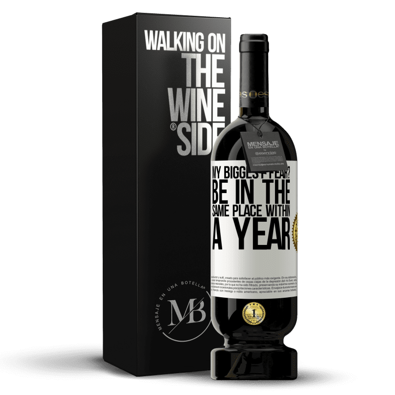 49,95 € Free Shipping | Red Wine Premium Edition MBS® Reserve my biggest fear? Be in the same place within a year White Label. Customizable label Reserve 12 Months Harvest 2014 Tempranillo