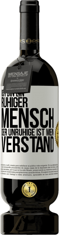«Ich bin ein ruhiger Mensch, der Unruhige ist mein Verstand» Premium Ausgabe MBS® Reserve
