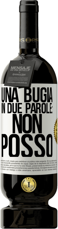 49,95 € | Vino rosso Edizione Premium MBS® Riserva Una bugia in due parole: non posso Etichetta Bianca. Etichetta personalizzabile Riserva 12 Mesi Raccogliere 2015 Tempranillo