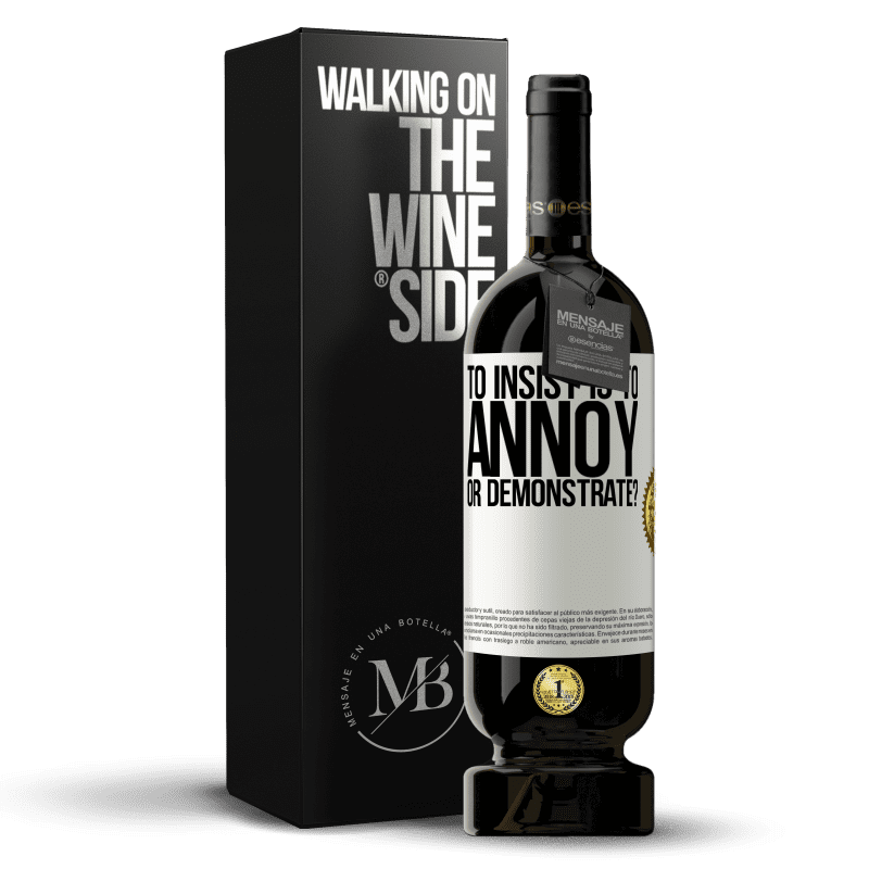 49,95 € Free Shipping | Red Wine Premium Edition MBS® Reserve to insist is to annoy or demonstrate? White Label. Customizable label Reserve 12 Months Harvest 2015 Tempranillo