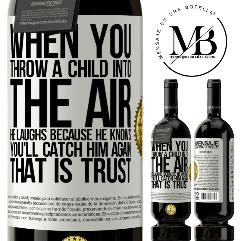 29,95 € Free Shipping | Red Wine Premium Edition MBS® Reserva When you throw a child into the air, he laughs because he knows you'll catch him again. THAT IS TRUST White Label. Customizable label Reserva 12 Months Harvest 2014 Tempranillo