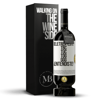 «Deletrea esto: TBC, TUC, TDG, GGG. ¿Entendiste?» Premium Ausgabe MBS® Reserve