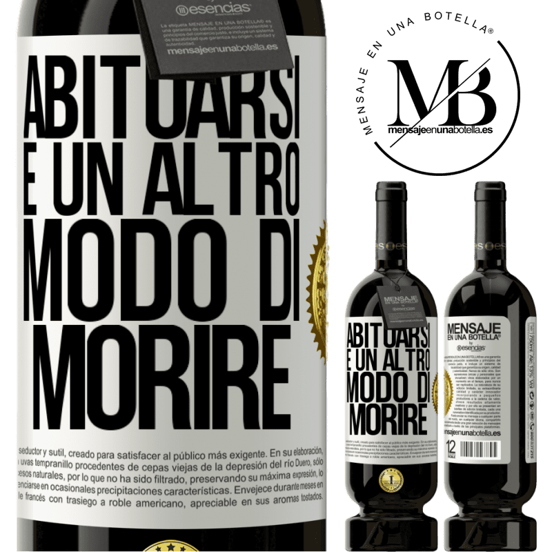 49,95 € Spedizione Gratuita | Vino rosso Edizione Premium MBS® Riserva Abituarsi è un altro modo di morire Etichetta Bianca. Etichetta personalizzabile Riserva 12 Mesi Raccogliere 2016 Tempranillo