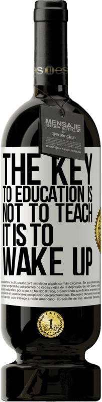 «The key to education is not to teach, it is to wake up» Premium Edition MBS® Reserve