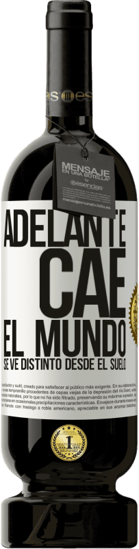 «Adelante. Cae. El mundo se ve distinto desde el suelo» Edición Premium MBS® Reserva