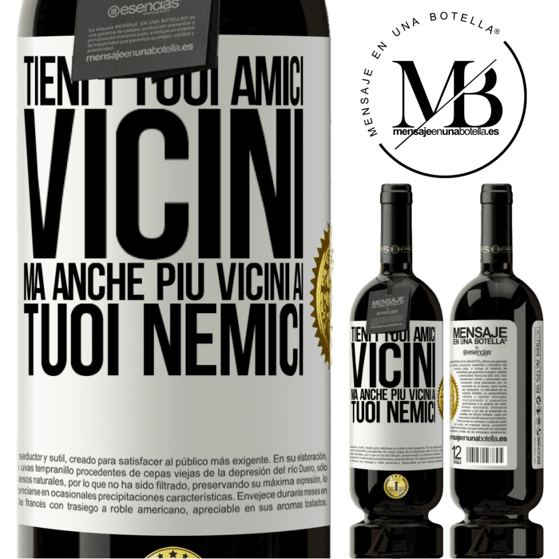 49,95 € Spedizione Gratuita | Vino rosso Edizione Premium MBS® Riserva Tieni i tuoi amici vicini, ma anche più vicini ai tuoi nemici Etichetta Bianca. Etichetta personalizzabile Riserva 12 Mesi Raccogliere 2014 Tempranillo