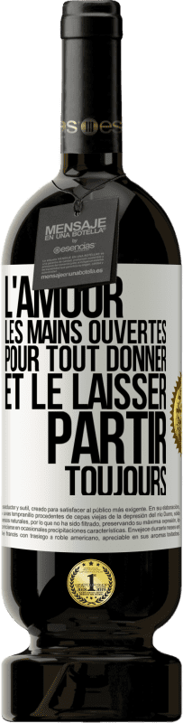 49,95 € Envoi gratuit | Vin rouge Édition Premium MBS® Réserve L'amour les mains ouvertes. Pour tout donner et le laisser partir. Toujours Étiquette Blanche. Étiquette personnalisable Réserve 12 Mois Récolte 2016 Tempranillo