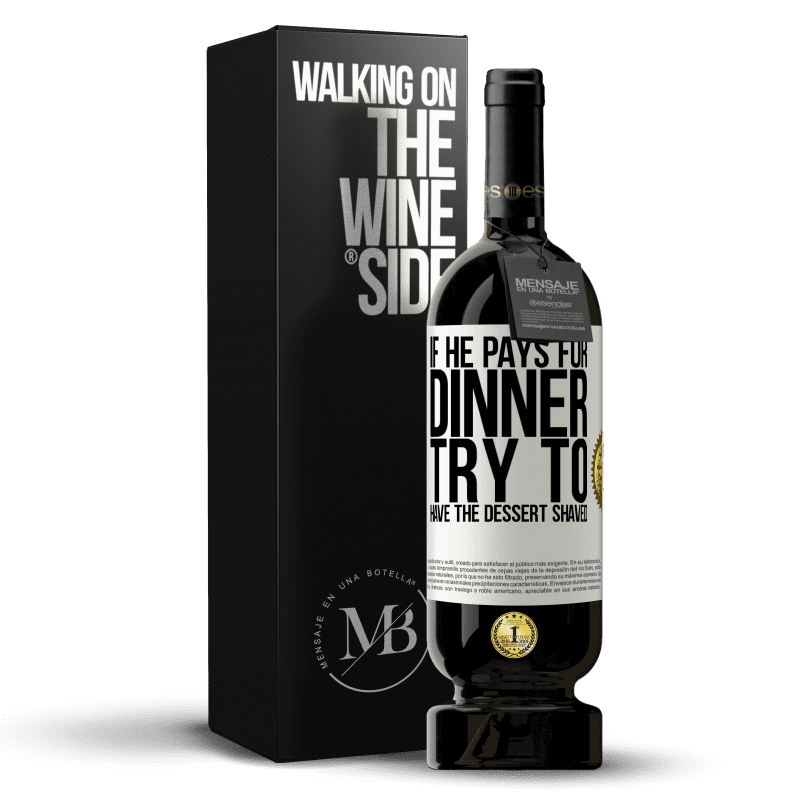 49,95 € Free Shipping | Red Wine Premium Edition MBS® Reserve If he pays for dinner, he tries to shave the dessert White Label. Customizable label Reserve 12 Months Harvest 2014 Tempranillo
