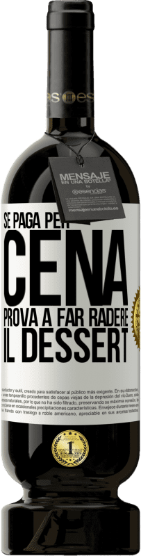 49,95 € Spedizione Gratuita | Vino rosso Edizione Premium MBS® Riserva Se paga per cena, cerca di radere il dessert Etichetta Bianca. Etichetta personalizzabile Riserva 12 Mesi Raccogliere 2016 Tempranillo