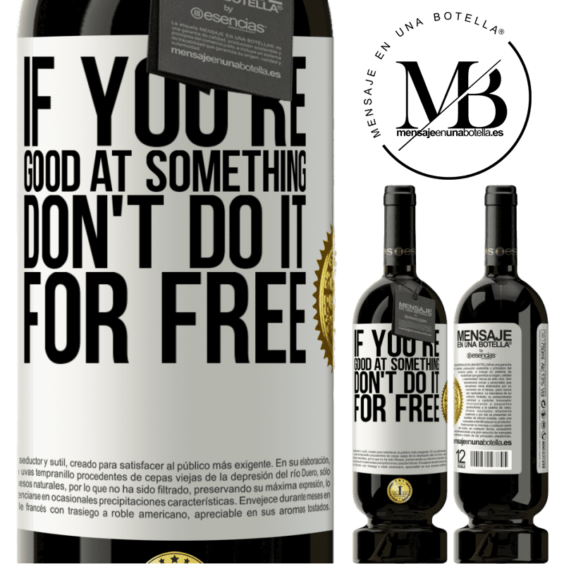 49,95 € Free Shipping | Red Wine Premium Edition MBS® Reserve If you're good at something, don't do it for free White Label. Customizable label Reserve 12 Months Harvest 2015 Tempranillo