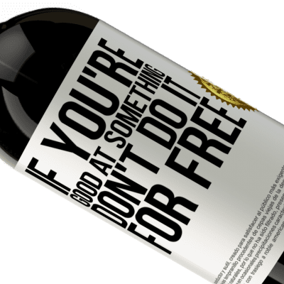 Unique & Personal Expressions. «If you're good at something, don't do it for free» Premium Edition MBS® Reserve