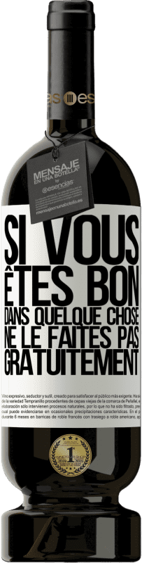 49,95 € Envoi gratuit | Vin rouge Édition Premium MBS® Réserve Si vous êtes bon dans quelque chose, ne le faites pas gratuitement Étiquette Blanche. Étiquette personnalisable Réserve 12 Mois Récolte 2016 Tempranillo