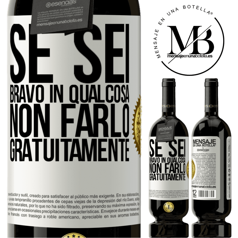 49,95 € Spedizione Gratuita | Vino rosso Edizione Premium MBS® Riserva Se sei bravo in qualcosa, non farlo gratuitamente Etichetta Bianca. Etichetta personalizzabile Riserva 12 Mesi Raccogliere 2015 Tempranillo