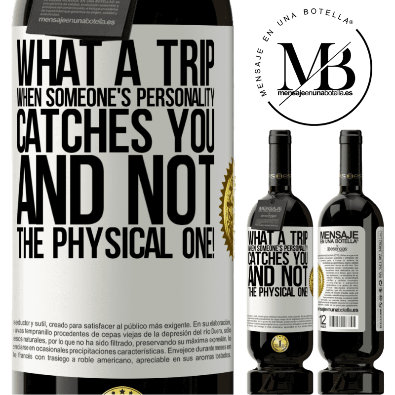 49,95 € Free Shipping | Red Wine Premium Edition MBS® Reserve what a trip when someone's personality catches you and not the physical one! White Label. Customizable label Reserve 12 Months Harvest 2015 Tempranillo