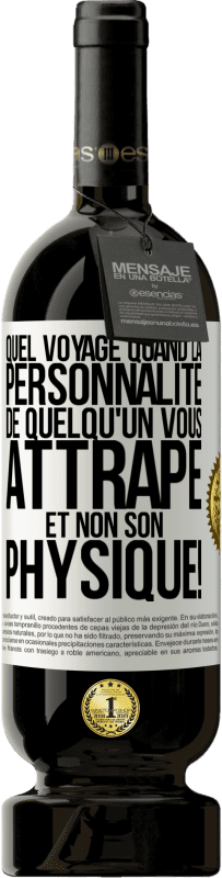49,95 € Envoi gratuit | Vin rouge Édition Premium MBS® Réserve Quel voyage quand la personnalité de quelqu'un vous attrape et non son physique! Étiquette Blanche. Étiquette personnalisable Réserve 12 Mois Récolte 2016 Tempranillo