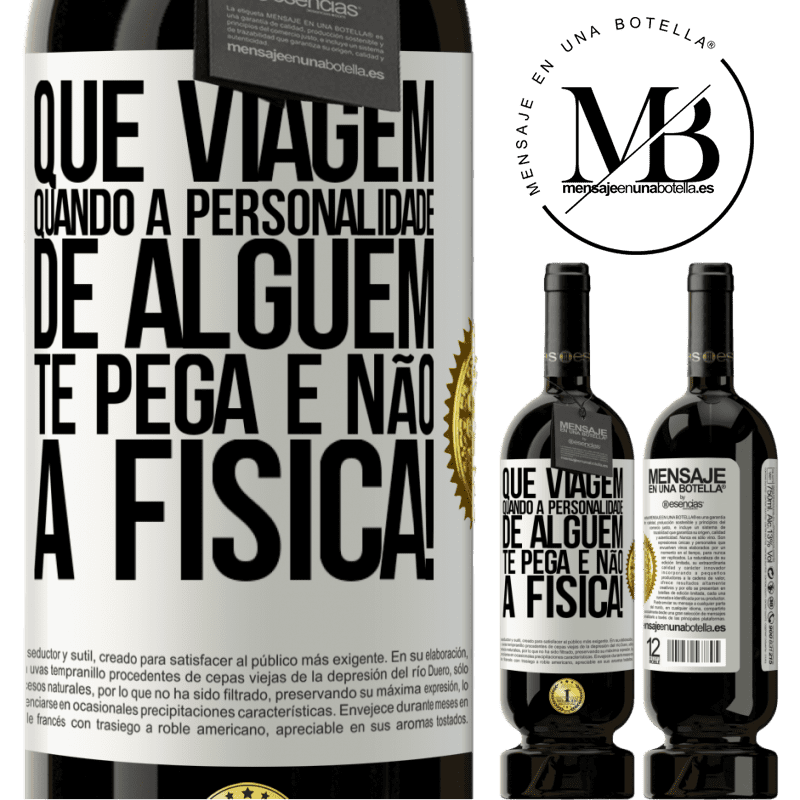 49,95 € Envio grátis | Vinho tinto Edição Premium MBS® Reserva que viagem quando a personalidade de alguém te pega e não a física! Etiqueta Branca. Etiqueta personalizável Reserva 12 Meses Colheita 2015 Tempranillo