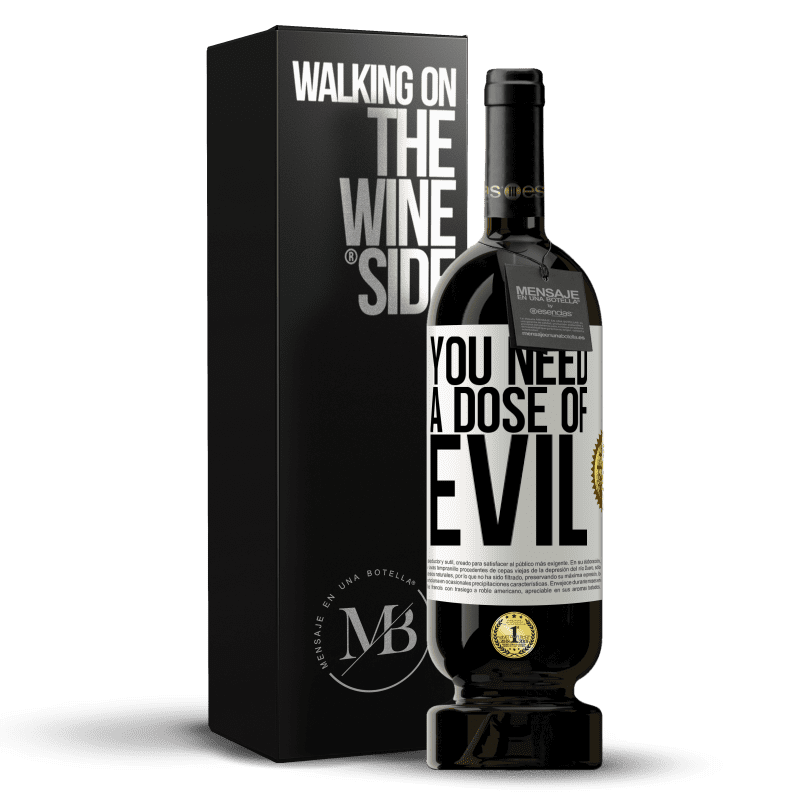 49,95 € Free Shipping | Red Wine Premium Edition MBS® Reserve You need a dose of evil White Label. Customizable label Reserve 12 Months Harvest 2014 Tempranillo