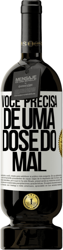 49,95 € | Vinho tinto Edição Premium MBS® Reserva Você precisa de uma dose do mal Etiqueta Branca. Etiqueta personalizável Reserva 12 Meses Colheita 2015 Tempranillo