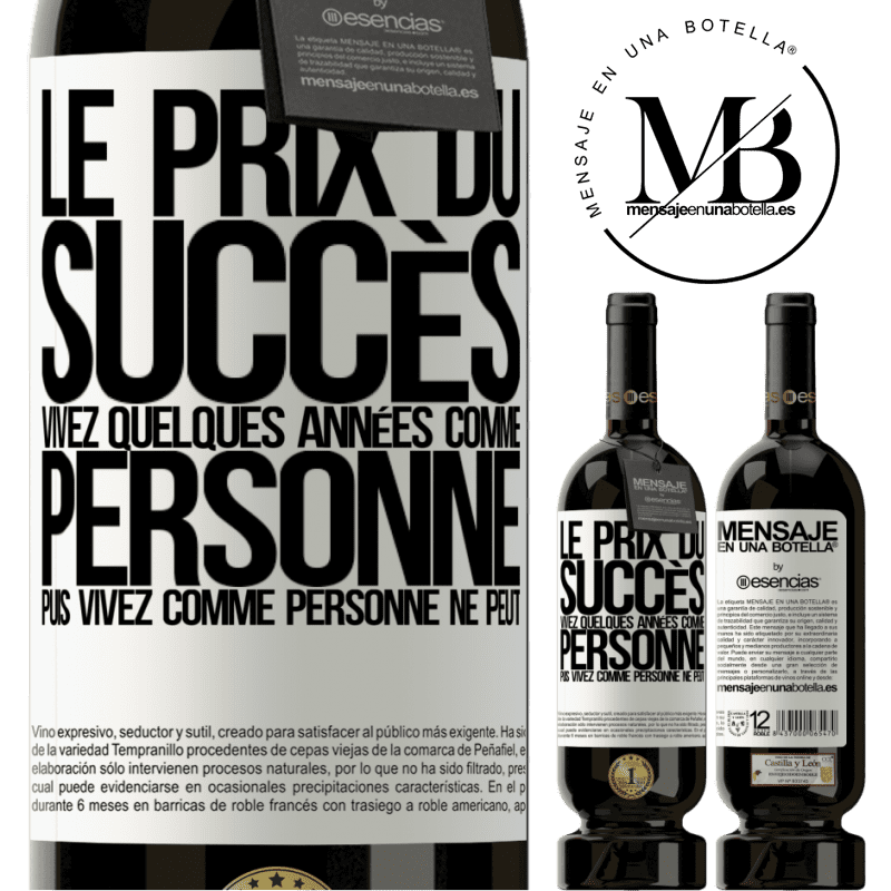 «Le prix du succès. Vivre quelques années comme personne ne le fait, puis vivre comme personne ne le peut» Édition Premium MBS® Réserve