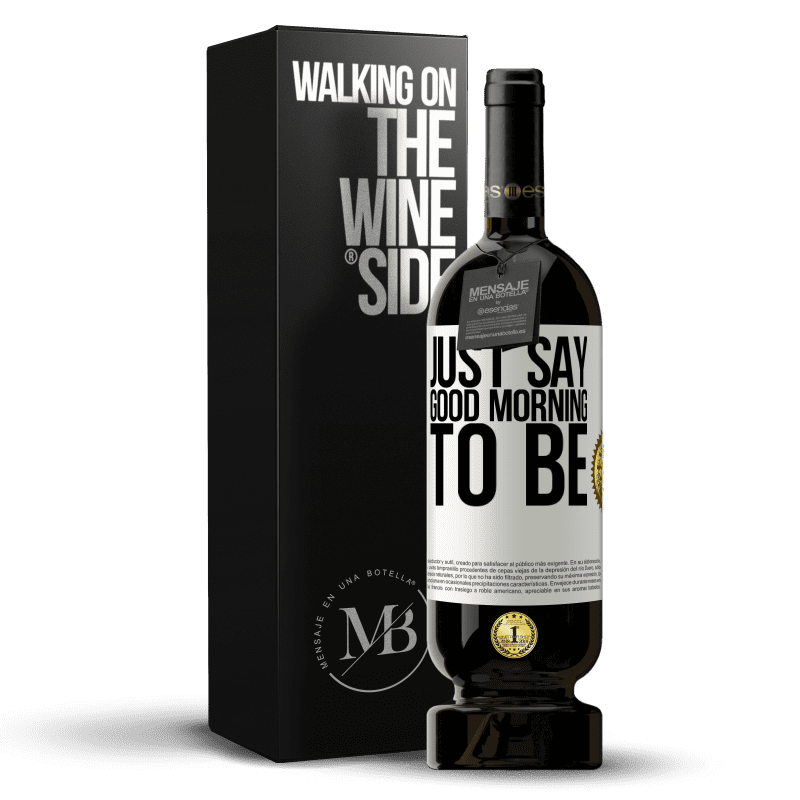 49,95 € Free Shipping | Red Wine Premium Edition MBS® Reserve Just say Good morning to be White Label. Customizable label Reserve 12 Months Harvest 2014 Tempranillo