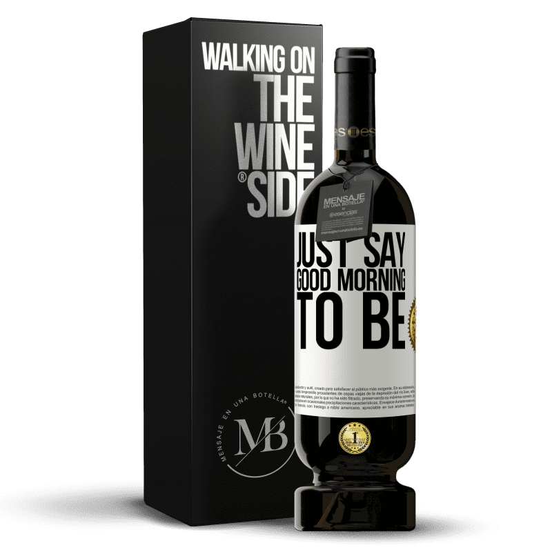 49,95 € Free Shipping | Red Wine Premium Edition MBS® Reserve Just say Good morning to be White Label. Customizable label Reserve 12 Months Harvest 2015 Tempranillo