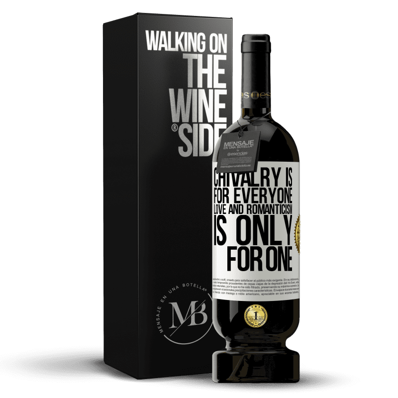 49,95 € Free Shipping | Red Wine Premium Edition MBS® Reserve Chivalry is for everyone. Love and romanticism is only for one White Label. Customizable label Reserve 12 Months Harvest 2015 Tempranillo