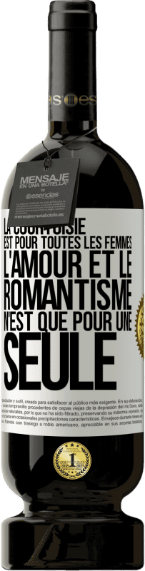 49,95 € Envoi gratuit | Vin rouge Édition Premium MBS® Réserve La courtoisie est pour toutes les femmes. L'amour et le romantisme n'est que pour une seule Étiquette Blanche. Étiquette personnalisable Réserve 12 Mois Récolte 2016 Tempranillo