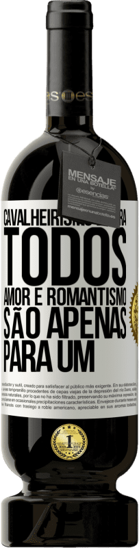 49,95 € Envio grátis | Vinho tinto Edição Premium MBS® Reserva Cavalheirismo é para todos. Amor e romantismo são apenas para um Etiqueta Branca. Etiqueta personalizável Reserva 12 Meses Colheita 2016 Tempranillo