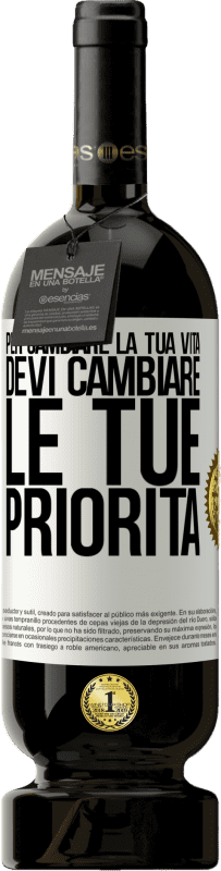 49,95 € Spedizione Gratuita | Vino rosso Edizione Premium MBS® Riserva Per cambiare la tua vita devi cambiare le tue priorità Etichetta Bianca. Etichetta personalizzabile Riserva 12 Mesi Raccogliere 2014 Tempranillo