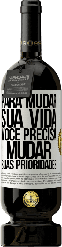 49,95 € | Vinho tinto Edição Premium MBS® Reserva Para mudar sua vida, você precisa mudar suas prioridades Etiqueta Branca. Etiqueta personalizável Reserva 12 Meses Colheita 2015 Tempranillo