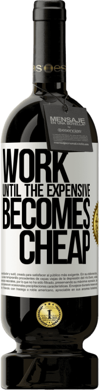 49,95 € 免费送货 | 红酒 高级版 MBS® 预订 工作直到昂贵变得便宜 白标. 可自定义的标签 预订 12 个月 收成 2016 Tempranillo