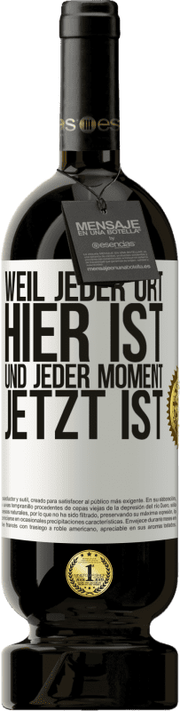 49,95 € Kostenloser Versand | Rotwein Premium Ausgabe MBS® Reserve Weil jeder Ort hier ist und jeder Moment jetzt ist Weißes Etikett. Anpassbares Etikett Reserve 12 Monate Ernte 2016 Tempranillo