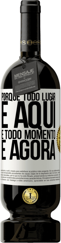 «Porque todo lugar é aqui e todo momento é agora» Edição Premium MBS® Reserva