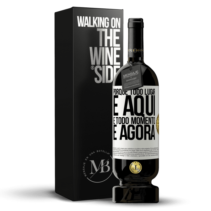 49,95 € Envio grátis | Vinho tinto Edição Premium MBS® Reserva Porque todo lugar é aqui e todo momento é agora Etiqueta Branca. Etiqueta personalizável Reserva 12 Meses Colheita 2015 Tempranillo