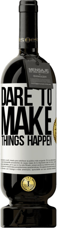 «Dare to make things happen» Premium Edition MBS® Reserve