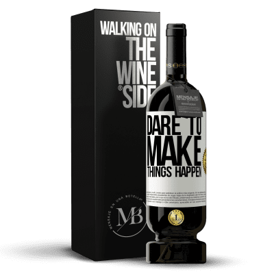 «Dare to make things happen» Premium Edition MBS® Reserve