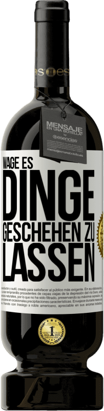 49,95 € | Rotwein Premium Ausgabe MBS® Reserve Wage es, Dinge geschehen zu lassen Weißes Etikett. Anpassbares Etikett Reserve 12 Monate Ernte 2015 Tempranillo