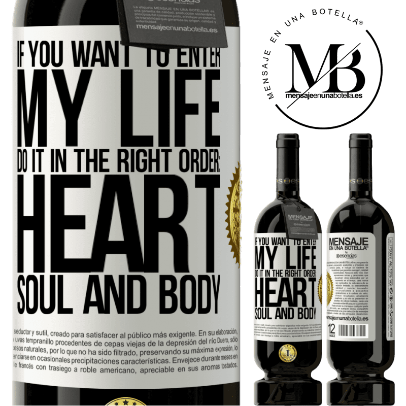 29,95 € Free Shipping | Red Wine Premium Edition MBS® Reserva If you want to enter my life, do it in the right order: heart, soul and body White Label. Customizable label Reserva 12 Months Harvest 2014 Tempranillo