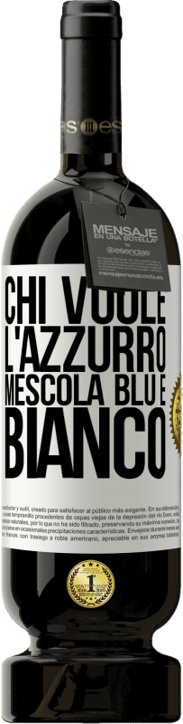 49,95 € | Vino rosso Edizione Premium MBS® Riserva Chi vuole l'azzurro, mescola blu e bianco Etichetta Bianca. Etichetta personalizzabile Riserva 12 Mesi Raccogliere 2014 Tempranillo