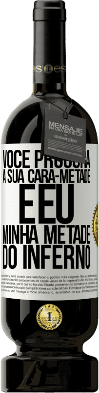 49,95 € | Vinho tinto Edição Premium MBS® Reserva Você procura a sua cara-metade e eu, minha metade do inferno Etiqueta Branca. Etiqueta personalizável Reserva 12 Meses Colheita 2016 Tempranillo