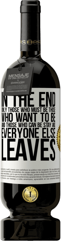 49,95 € Free Shipping | Red Wine Premium Edition MBS® Reserve In the end, only those who must be, those who want to be and those who can be stay. And everyone else leaves White Label. Customizable label Reserve 12 Months Harvest 2016 Tempranillo