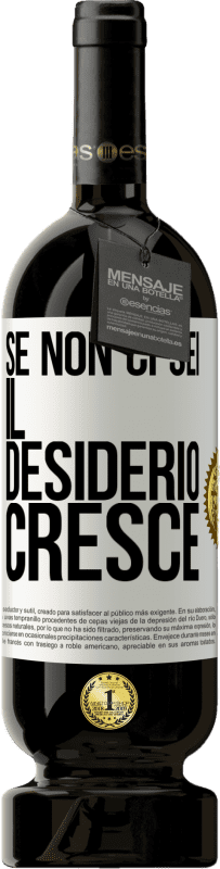 49,95 € | Vino rosso Edizione Premium MBS® Riserva Se non ci sei, il desiderio cresce Etichetta Bianca. Etichetta personalizzabile Riserva 12 Mesi Raccogliere 2016 Tempranillo
