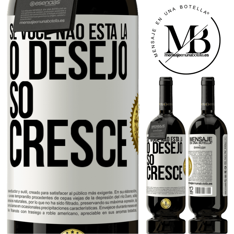 49,95 € Envio grátis | Vinho tinto Edição Premium MBS® Reserva Se você não está lá, o desejo só cresce Etiqueta Branca. Etiqueta personalizável Reserva 12 Meses Colheita 2015 Tempranillo